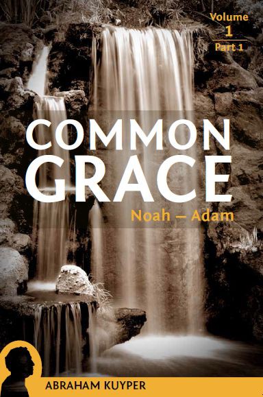 Common Grace, Abraham Kuyper, Noah-Adam