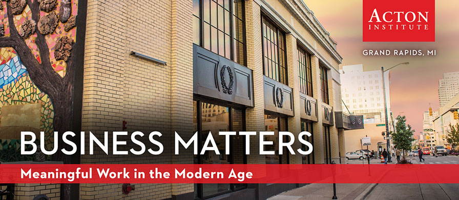 Business Matters: Meaningful Work in the Modern Age